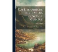 Das Literarische Porträt Des Giovanni Cimabue; Ein Beitrag Zur Geschichte Der Kunstgeschichte