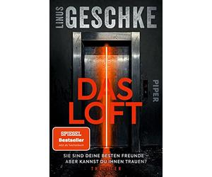 Das Loft: Sie sind deine besten Freunde - aber kannst du ihnen trauen? | Der SPIEGEL-Bestseller - Jetzt im Taschenbuch