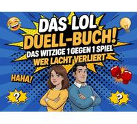 Das LOL-Duell-Buch! Nur einer hält durch: Das Witzige 1-gegen-1 Spiel mit verrückten Aufgaben, Aktivitäten & Challenges | Perfekt für Spieleabende, Partys & unterwegs