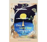 Das Lone Star Longhorn und weitere Poesien: Gedichtband für Groß und Klein (deutscher lyrik verlag)