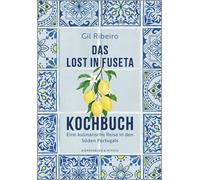 Das Lost in Fuseta Kochbuch: Eine kulinarische Reise in den Süden Portugals