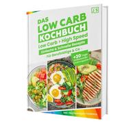 Das Low Carb Abnehm-Kochbuch: Lecker essen, Kohlenhydrate reduzieren und gesund abnehmen | Mit einfachen Rezepten & 30-Tage-Ernährungsplan