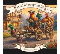 Das Lumpengesindel 1857 Gebrüder Grimm: Illustrierte Multimedia Märchenbuchedition mit QR-Code zum Vorlesen lassen