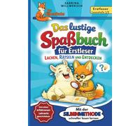 Das lustige Spaßbuch für Erstleser ab 6 Jahren in farbiger Silbenschrift: Lachen, Rätseln und Entdecken für Leseanfänger der 1. und 2. Klasse