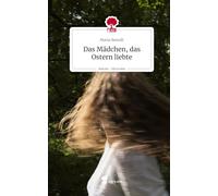 Das Mädchen, das Ostern liebte. Life is a Story - story.one