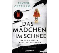 Das Mädchen im Schnee - Um sie zu retten, musst du sie finden: Thriller - Das Buch zur erfolgreichen Netflix-Serie