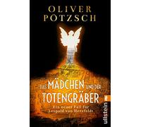 Das Mädchen und der Totengräber: Ein neuer Fall für Leopold von Herzfeldt | Der Inspektor und der Totengräber auf der Jagd nach dem Mumien-Mörder