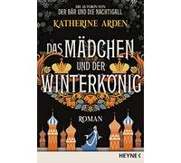 Das Mädchen und der Winterkönig: Roman