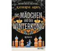 Das Mädchen und der Winterkönig: Roman
