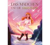 Das Mädchen und die Sterntaler: Grimms Märchen neu erzählt ¿ mit farbigen Illustrationen und deren Skizzen zum Aus- und Übermalen