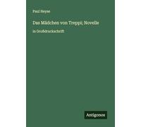 Das Mädchen von Treppi; Novelle: in Großdruckschrift