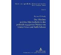 Das Märchen Und Das Märchenhafte In Den Politisch Engagierten Werken Von Günter Grass Und Rafik Schami