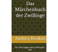 Das Märchenbuch der Zwillinge: Die Thea Pogge-Gast Erzählungen - Teil1