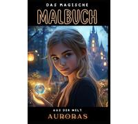 Das magische Malbuch: aus der Welt Auroras