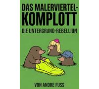 Das Malerviertel-Komplott: Die Untergrund-Rebellion