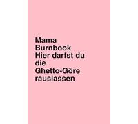 Das Mama-Burnbook: Hier kannst du die Ghetto göre in dir auch mal rauslassen