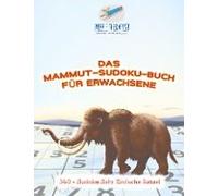 Das Mammut-Sudoku-Buch Für Erwachsene 340 + Sudoku Sehr Einfache Rätsel