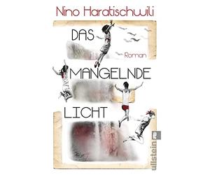 Das mangelnde Licht: Roman | Der jüngste Roman der großen georgisch-deutschen Erzählerin - wochenlang auf der Bestsellerliste und von Kritikern hoch gelobt
