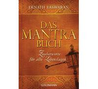 Das Mantra-Buch: Zauberworte für alle Lebenslagen