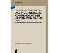 Das Medizinische Kompendium Des Juden Von Salms: Krankheiten Und Ihre Behandlung, Buch 1-3 (1)