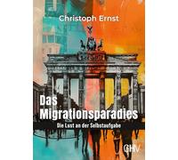 Das Migrationsparadies: Die Lust an der Selbstaufgabe