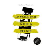 Das mörderische Glitzern der Gier: Luke Rumphorsts fünfter Fall