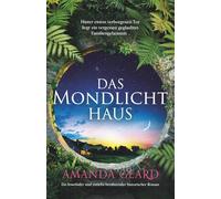 Das Mondlichthaus: Ein fesselnder und zutiefst berührender historischer Roman