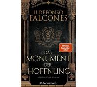 Das Monument der Hoffnung Historischer Roman - Das neue sagenhaft recherchierte Historienepos des internationalen Bestsellerautors - Ildefonso Falcones - C.Bertelsmann Verlag - ebook (ePub) - Livre