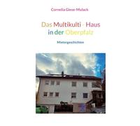 Das Multikulti - Haus in der Oberpfalz: Mietergeschichten