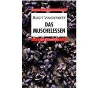 Das Muschelessen. Text und Kommentar Vanderbeke, Birgit (Auteur)
