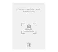 Das muss ein Stück vom Himmel sein. Chant et Piano.