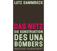 Das Netz - Die Konstruktion des Unabombers: Die industrielle Gesellschaft und ihre Zukunft (Unabomber-Manifest) von FC