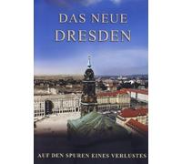 Das Neue Dresden-Auf den Spuren eines Verlustes [Import]
