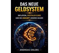 Das neue Geldsystem: INFLATION, DIGITALER EURO UND DIE ZUKUNFT UNSERES GELDES