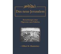 Das neue Jerusalem: Betrachtungen einer Pilgerreise nach Palästina