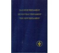 Das Neue Testament. Le Nouveau Testament. The New Testament