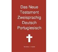 Das Neue Testament Zweisprachig, Deutsch - Portugiesisch