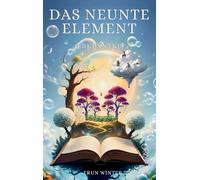 Das neunte Element: Erkenntnis: Eine fesselnde Abenteuergeschichte über die Reise eines Jungen in eine außergewöhnliche Welt!