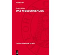 Das Nibelungenlied: Erzählweise, Figuren, Weltanschauung, Literaturgeschichtliches Umfeld