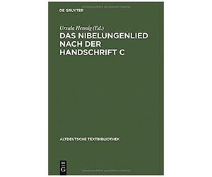 Das Nibelungenlied Nach Der Handschrift C