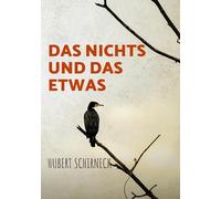 Das Nichts und das Etwas: oder Vom Glück der zeitlosen Existenz