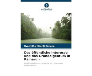 Das öffentliche Interesse und das Grundeigentum in Kamerun