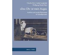 "Das Ohr ist mein Auge": Auditive und aurale Phänomene im Schreibprozess
