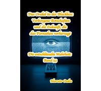 Das Orakel in der Blackbox: Verborgene Botschaften und die Zukunft, die das Fernsehen vorhersagt