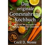 Das originale Gottesnahrung Kochbuch: Buch mit 30+ Rezepten für Heilung, Energie & Gesundheit 2026