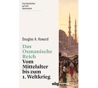 Das Osmanische Reich: Vom Mittelalter bis zum 1. Weltkrieg (Relié)