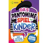 Das Pantomime Spiel für Kinder: Das witzige Kultspiel in der Kinder Edition