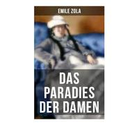 Das Paradies der Damen: Au bonheur des dames: Die Rougon-Macquart
