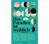 Das Paradies ist weiblich | Tanja Raich Tanja Raich (Auteur)