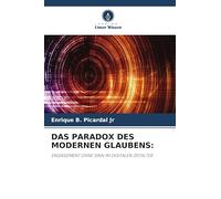 DAS PARADOX DES MODERNEN GLAUBENS:: ENGAGEMENT OHNE SINN IM DIGITALEN ZEITALTER